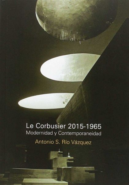 LE CORBUSIER 2015-1965