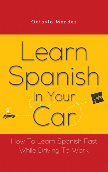 LEARN SPANISH IN YOUR CAR
