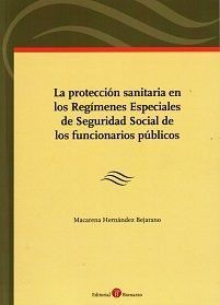 LA PROTECCIÓN SANITARIA EN LOS REGÍMENES ESPECIALES DE SEGURIDAD SOCIAL DE LOS F.