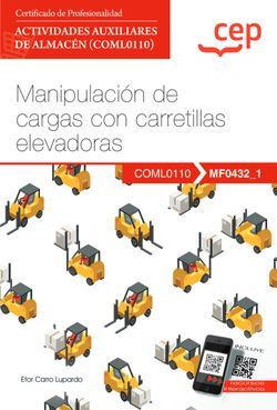 MANUAL. MANIPULACIÓN DE CARGAS CON CARRETILLAS ELEVADORAS (MF0432_1). CERTIFICAD