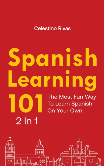 SPANISH LEARNING 101 2 IN 1. THE MOST FUN WAY TO LEARN SPANISH ON YOUR OWN