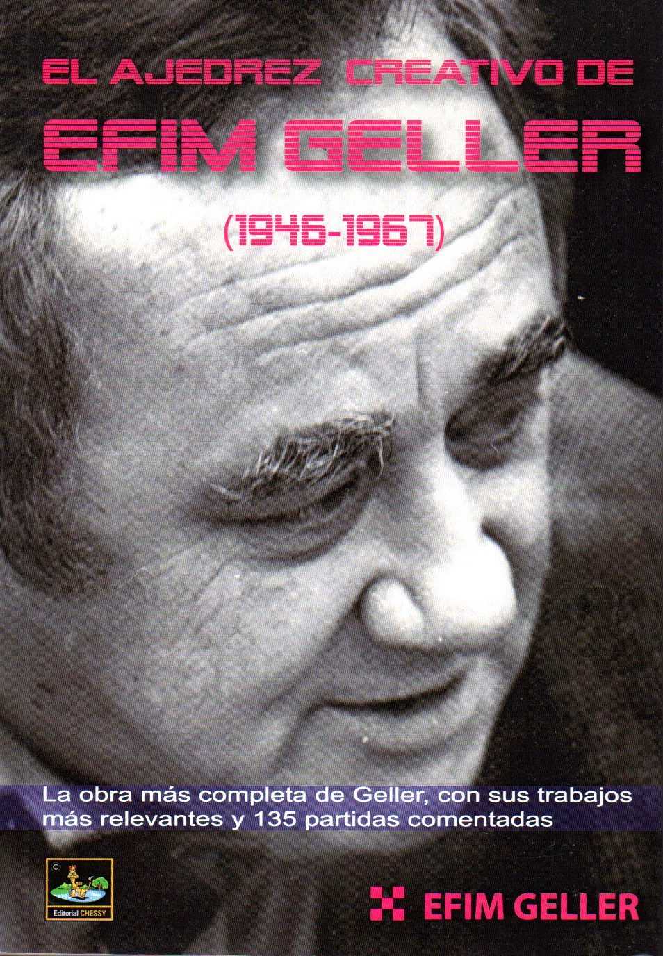 AJEDREZ CREATIVO DE EFIM GELLER, EL (1946-1967)