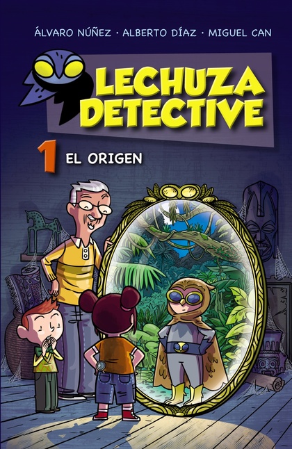 LECHUZA DETECTIVE 1. EL ORIGEN
