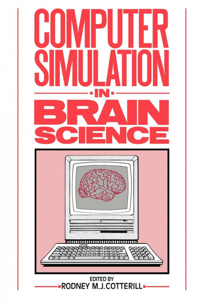 COMPUTER SIMULATION IN BRAIN SCIENCE