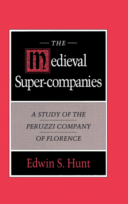 THE MEDIEVAL SUPER-COMPANIES