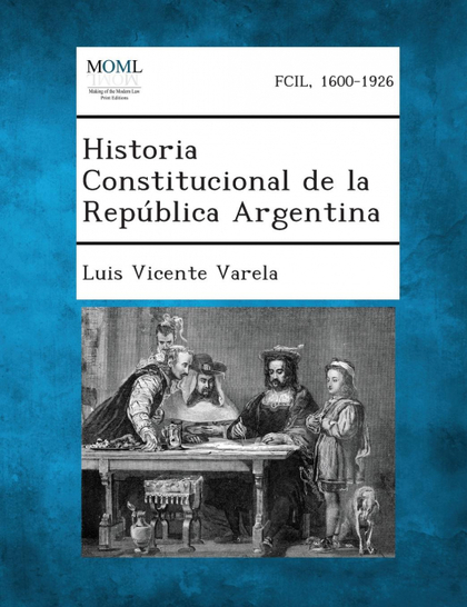 HISTORIA CONSTITUCIONAL DE LA REPUBLICA ARGENTINA
