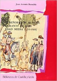 SEÑORIO DE BURGOS DURANTE LA BAJA EDAD MEDIA (1255-1508), EL