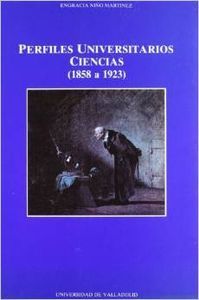 PERFILES UNIVERSITARIOS. CIENCIAS (1858-1923)