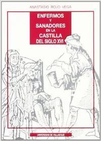 ENFERMOS Y SANADORES EN LA CASTILLA DEL SIGLO XVI