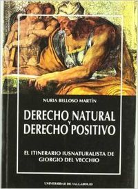 DERECHO NATURAL Y DERECHO POSITIVO. EL ITINERARIO IUSNATURALISTA DE GIORGIO DEL