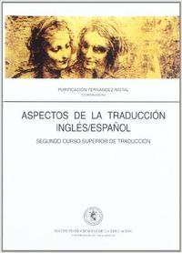 ASPECTOS DE LA TRADUCCION INGLES/ESPAÑOL. SEGUNDO CURSO SUPERIOR DE TRADUCCIÓN