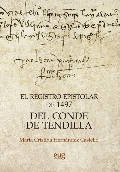 EL REGISTRO EPISTOLAR DE 1497 DEL CONDE DE TENDILLA.