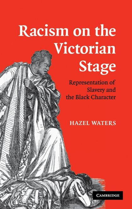 RACISM ON THE VICTORIAN STAGE