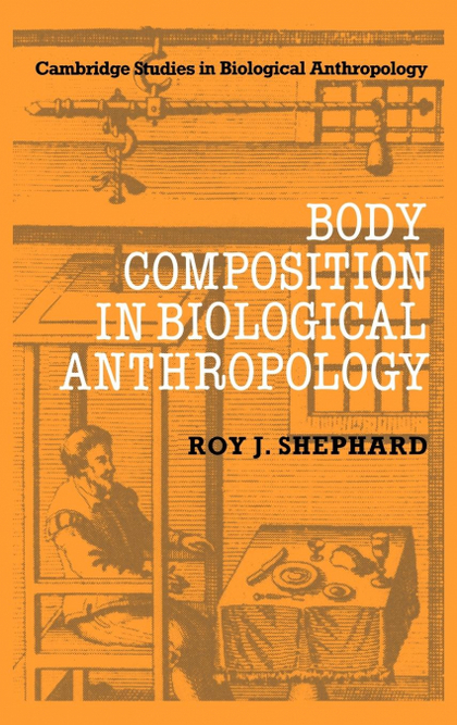 BODY COMPOSITION IN BIOLOGICAL ANTHROPOLOGY