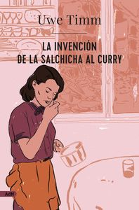 LA INVENCIÓN DE LA SALCHICHA AL CURRY (ADN).