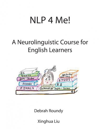 NLP 4 ME! A NEUROLINGUISTIC COURSE FOR ENGLISH LEARNERS