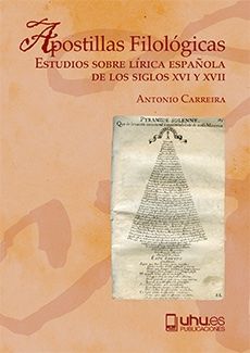 APOSTILLAS FILOLÓGICAS. ESTUDIOS SOBRE LÍRICA ESPAÑOLA DE LOS SIGLOS XVI Y XVII