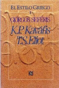 EL ESTILO GRIEGO, I : K. P. KAVÁFIS, T. S. ELIOT