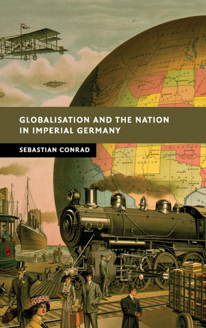 GLOBALISATION AND THE NATION IN IMPERIAL             GERMANY