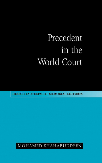 PRECEDENT IN THE WORLD COURT