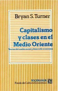 CAPITALISMO Y CLASES EN EL MEDIO ORIENTE : TEORÍAS DEL CAMBIO SOCIAL Y DESARROLL
