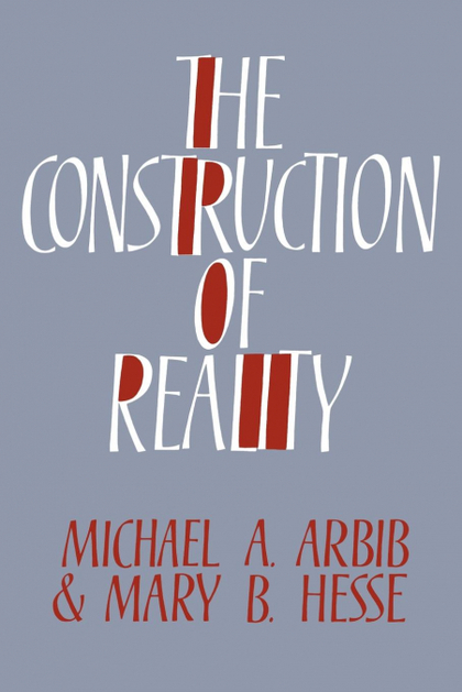THE CONSTRUCTION OF REALITY