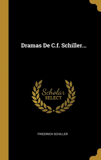 DRAMAS DE C.F. SCHILLER...