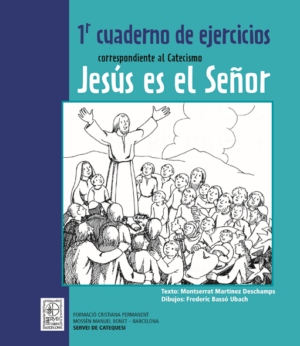 1R CUADERNO DE EJERCICIOS CORRESPONDIENTE AL CATECISMO JESÚS ES EL SEÑOR
