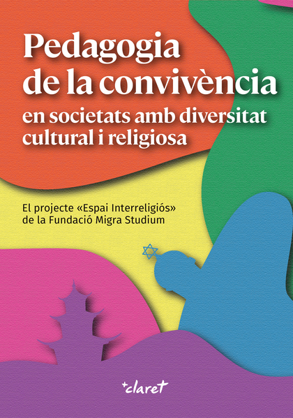 PEDAGOGIA DE LA CONVIVÈNCIA EN SOCIETATS AMB DIVERSITAT CULTURAL I RELIGIOSA