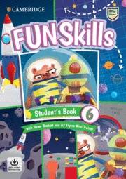 FUN SKILLS LEVEL 6/FLYERS STUDENT?S BOOK WITH HOME BOOKLET AND MINI TRAINER WITH