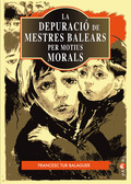 LA DEPURACIÓ DE MESTRES BALEARS PER MOTIUS MORALS (1936-1939)