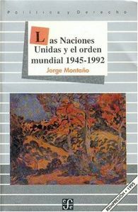 LAS NACIONES UNIDAS Y EL ORDEN MUNDIAL 1945-1992