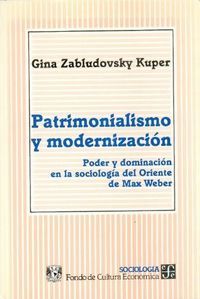 PATRIMONIALISMO Y MODERNIZACIÓN : PODER Y DOMINACIÓN EN LA SOCIOLOGÍA DEL ORIENT