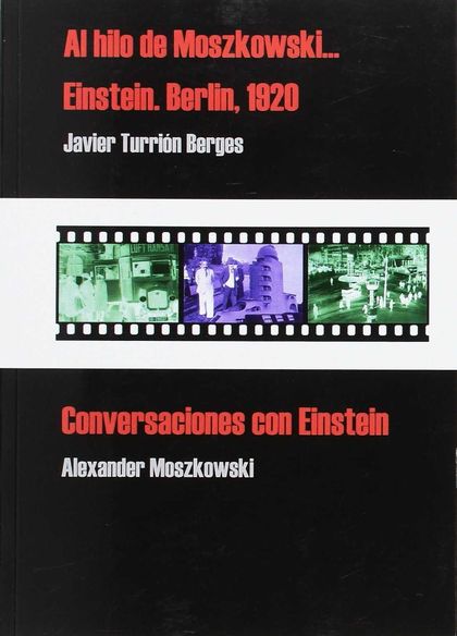 AL HILO DE MOSZKOWSKI... EINSTEIN. BERLIN, 1920  /  CONVERSACIONES CON EINSTEIN