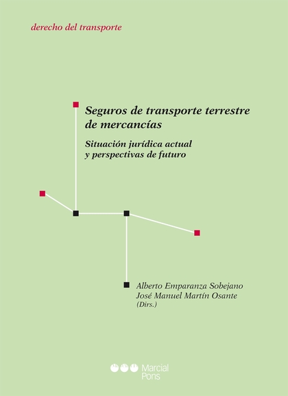 SEGUROS DE TRANSPORTE TERRESTRE DE MERCANCÍAS : SITUACIÓN JURÍDICA ACTUAL Y PERSPECTIVAS DE FUT