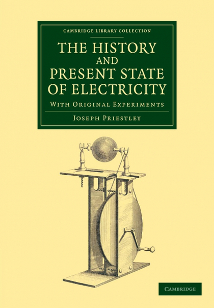 THE HISTORY AND PRESENT STATE OF ELECTRICITY
