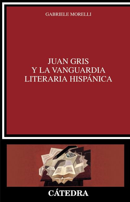 JUAN GRIS Y LA VANGUARDIA LITERARIA HISPÁNICA.