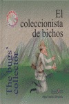 EL COLECCIONISTA DE BICHOS = THE BUGSŽ COLLECTOR