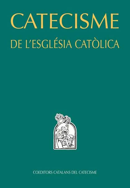 CATECISME DE L'ESGLÉSIA CATÒLICA