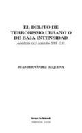 EL DELITO DE TERRORISMO URBANO O DE BAJA INTENSIDAD : ANÁLISIS DEL ARTÍCULO 577 C.P.