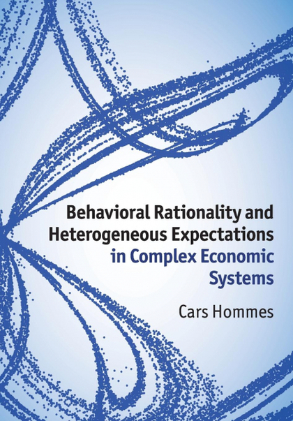BEHAVIORAL RATIONALITY AND HETEROGENEOUS EXPECTATIONS IN COMPLEX ECONOMIC SYSTEM