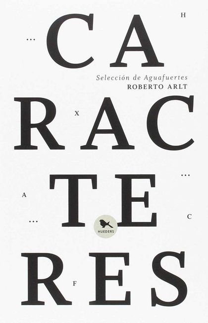 CARACTERES : SELECCIÓN DE AGUAFUERTES / ROBERTO ARLT.