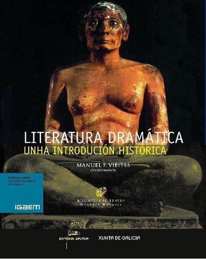 LITERATURA DRAMATICA. UNHA INTRODUCION HISTORICA
