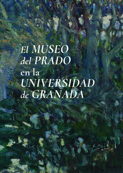 EL MUSEO DEL PRADO EN LA UNIVERSIDAD DE GRANADA