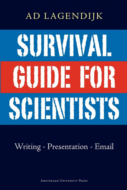 SURVIVAL GUIDE FOR SCIENTISTS. WRITING - PRESENTATION - EMAIL