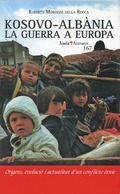 KOSOVO-ALBÀNIA LA GUERRA A EUROPA : ORIGENS, EVOLUCIÓ I ACTUALITAT DŽUN CONFLICTE ÈTNIC
