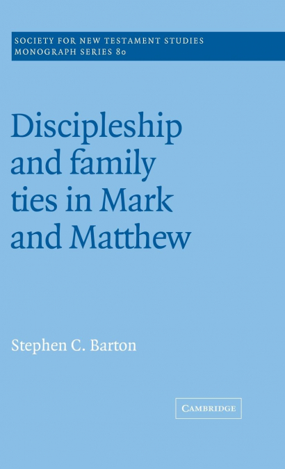 DISCIPLESHIP AND FAMILY TIES IN MARK AND MATTHEW