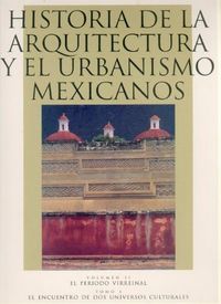 HISTORIA DE LA ARQUITECTURA VOL. II T.I  Y URBANISMO MEXICANOS