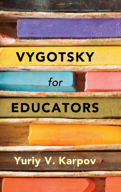 VYGOTSKY FOR EDUCATORS