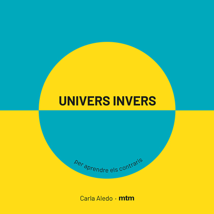 UNIVERS INVERS. PER APRENDRE ELS CONTRARIS